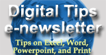 Digital Tips - excel, word, powerpoint, print
